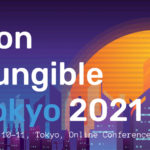 ［NFTカンファレンス］Non-Fungible Tokyo 2021